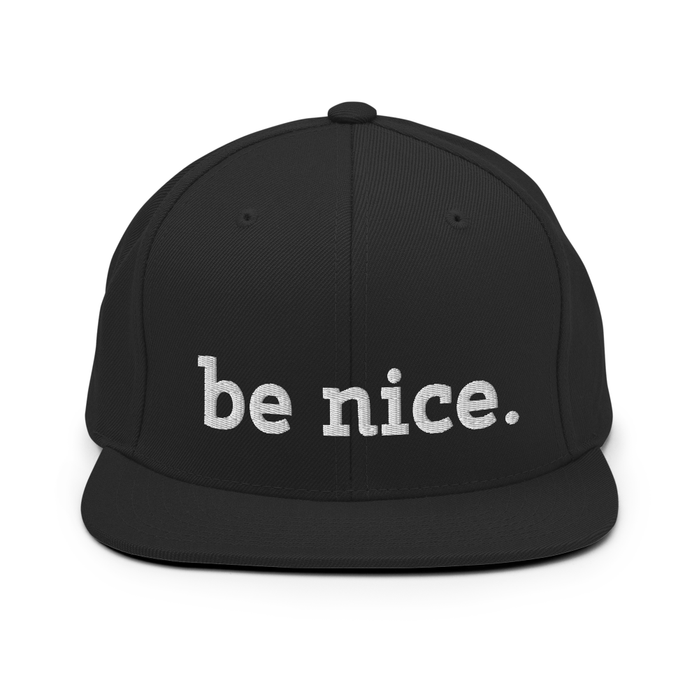 Be Nice Snapback Hat