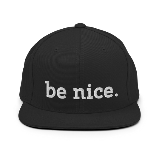 Be Nice Snapback Hat